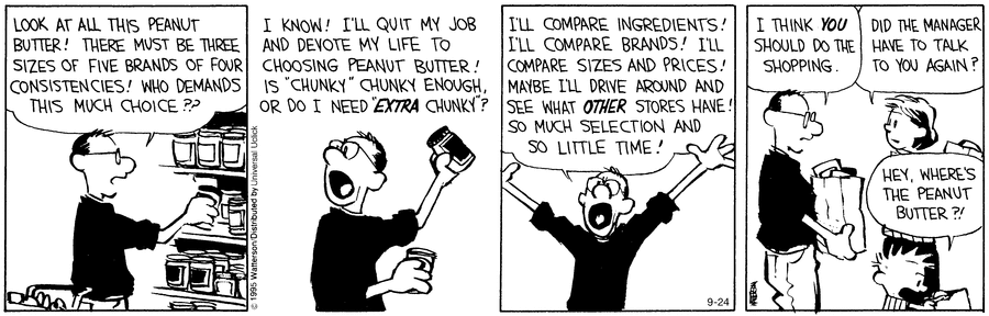 Calvin's dad goes to the store and complains about too much choice.